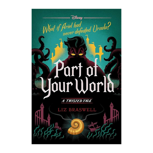 Part of Your World: A Twisted Tale — Hardcover Disney Novel by Liz Braswell
