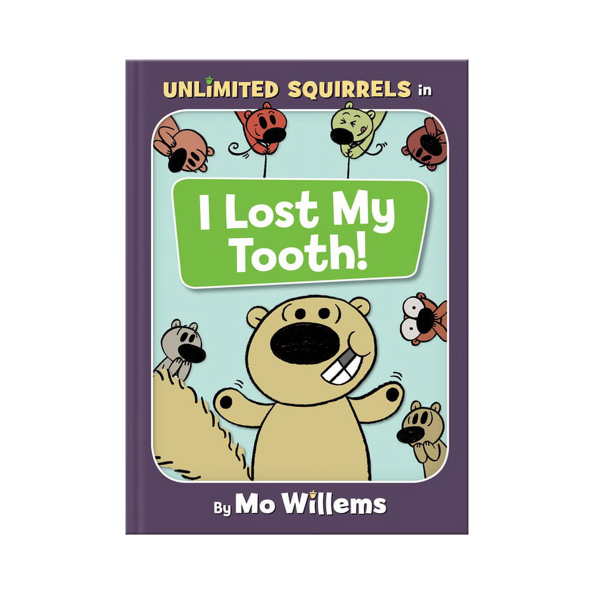 I Lost My Tooth! An Unlimited Squirrels Book — Hardcover by Mo Willems